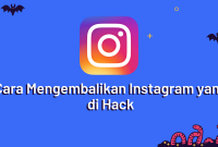 Cara Mengembalikan Instagram yang di Hack