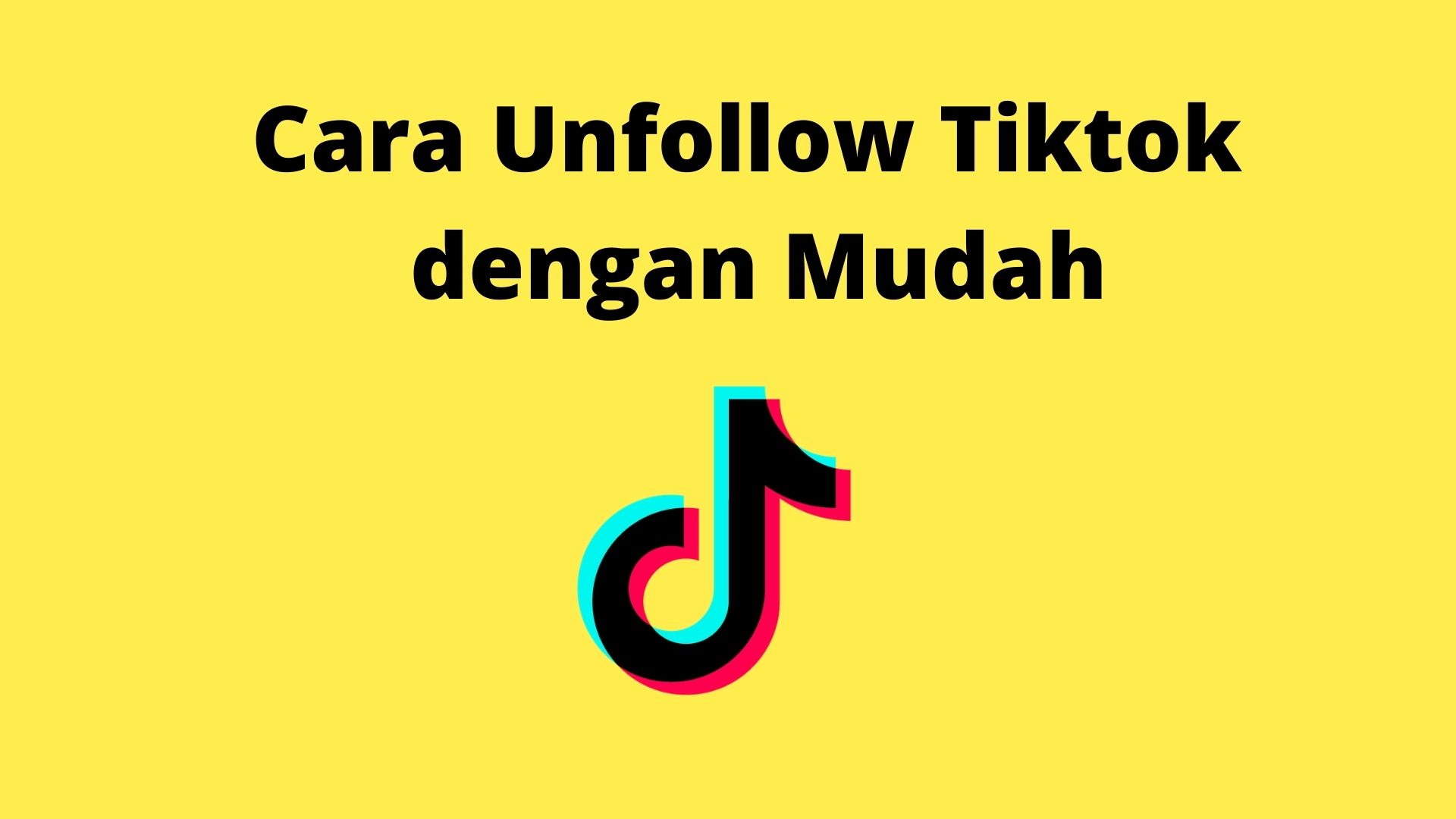 Cara Unfollow Tiktok