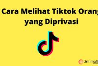 Cara Melihat Tiktok Orang yang Diprivasi