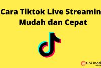 Cara Tiktok Live Streaming