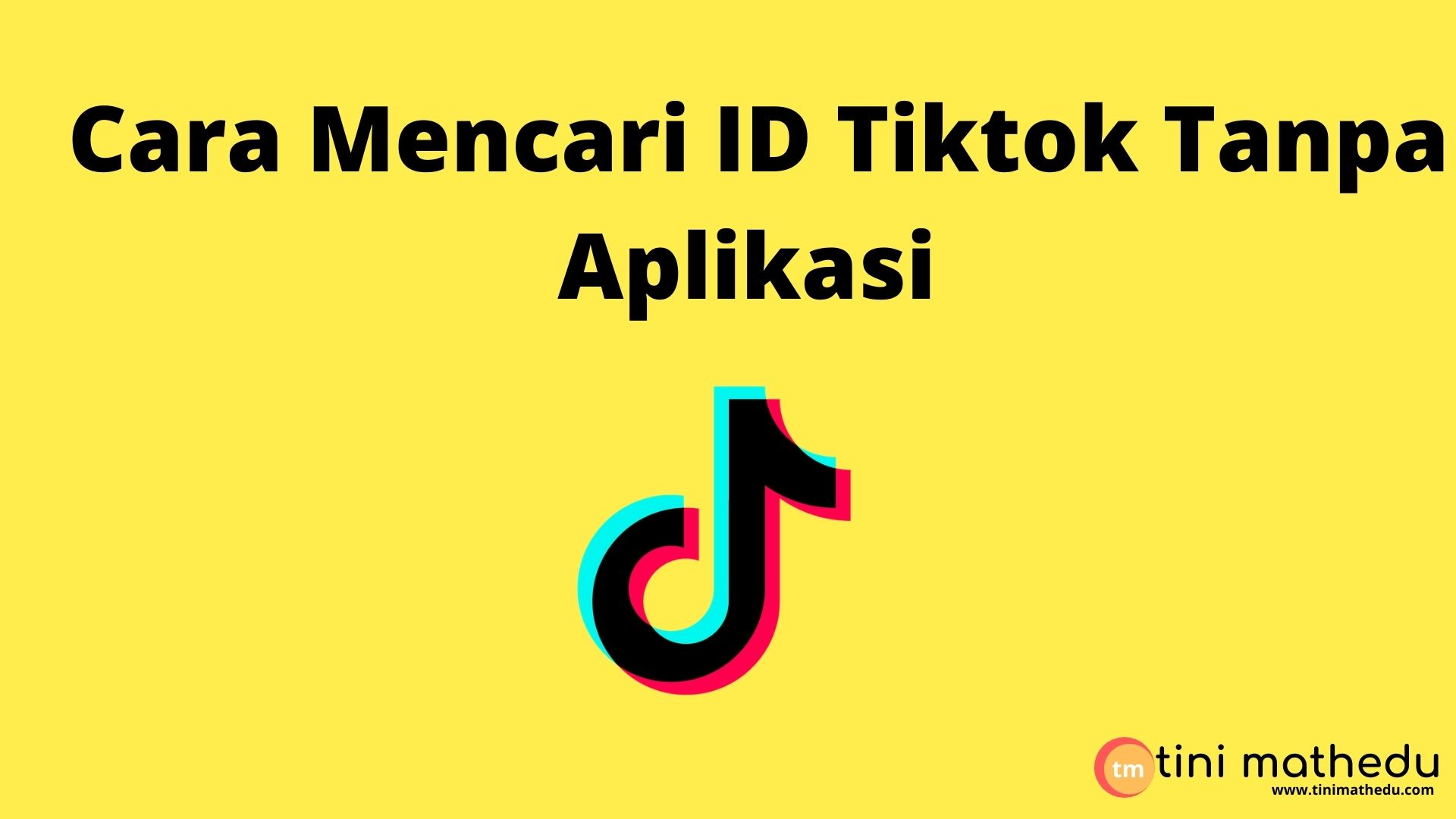Cara mencari ID Tiktok tanpa aplikasi