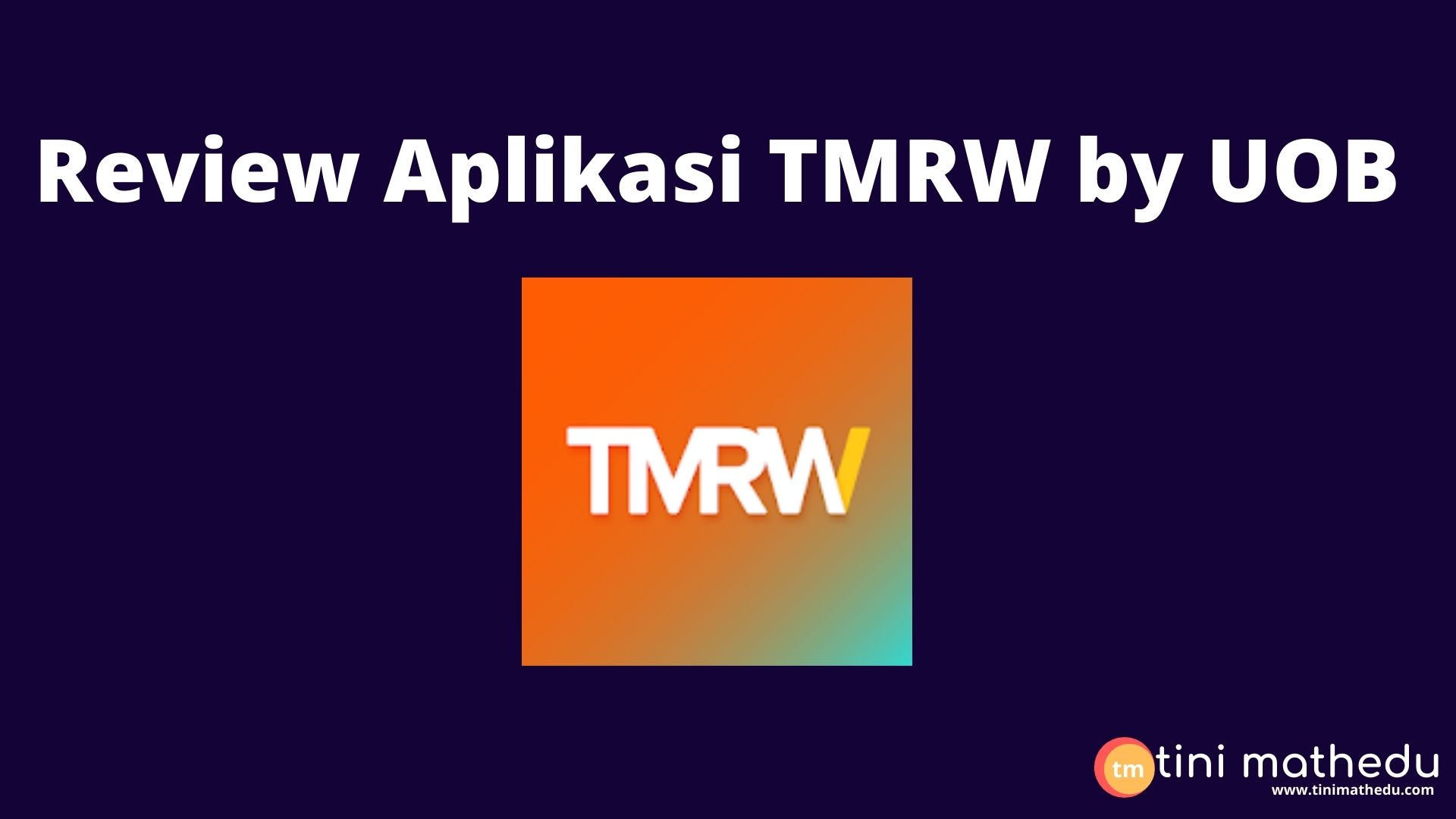 Aplikasi TMRW by UOB