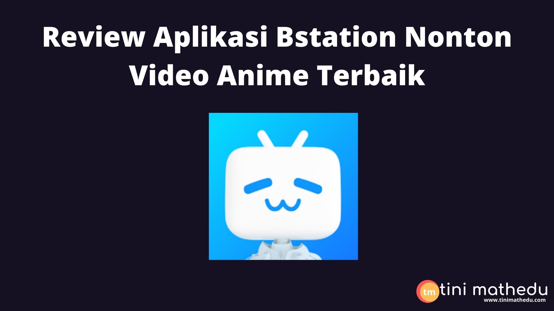 Review Aplikasi Bstation
